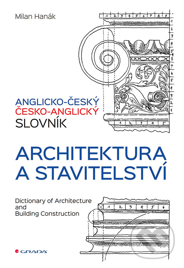 Anglicko-český a česko-anglický slovník - architektura a stavitelství - Milan Hanák, Grada, 2017