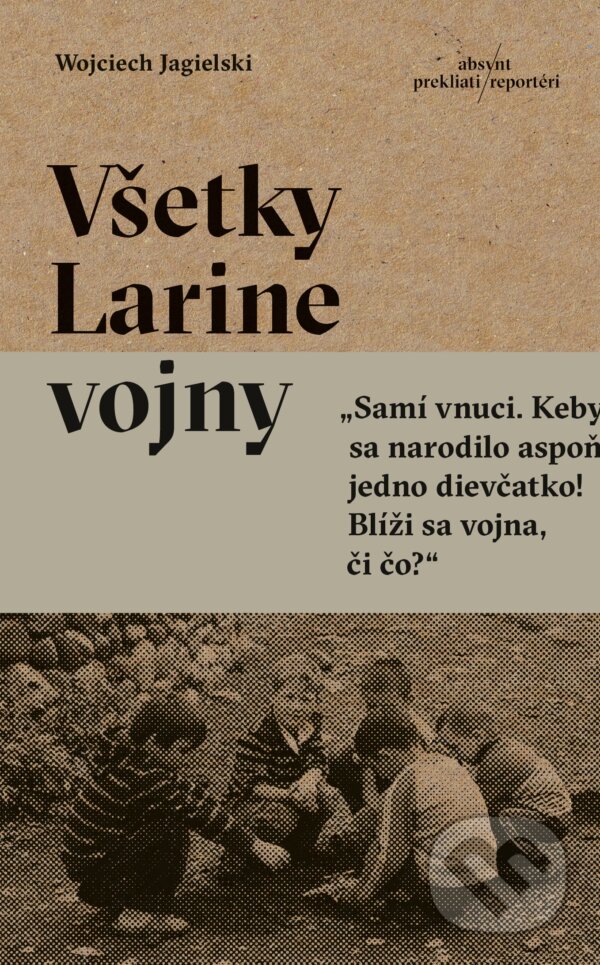 Levně Všetky Larine vojny - Wojciech Jagielski - kniha z kategorie Spoločenská beletria
