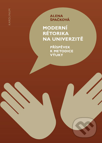Levně Moderní rétorika na univerzitě (Příspěvek k metodice výuky) - kniha z kategorie Vysoké školy