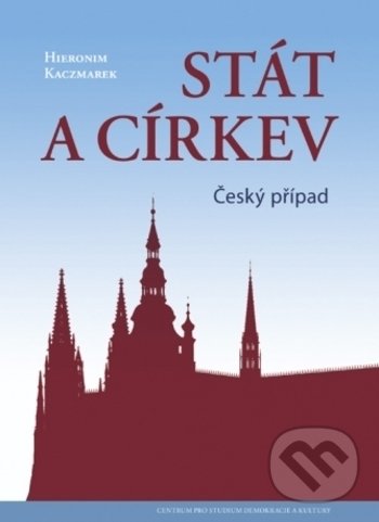 Levně Stát a církev (Český případ) - Hieronim Kaczmarek - kniha z kategorie Politológia a politika