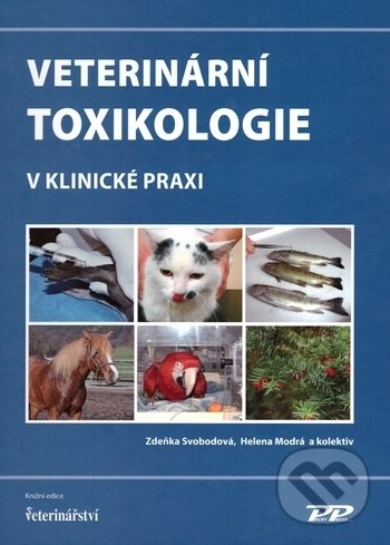Levně Veterinární toxikologie v klinické praxi - Zdeňka Svobodová, Helena Modrá a kolektiv - kniha z kategorie Veterinárne lekárstvo