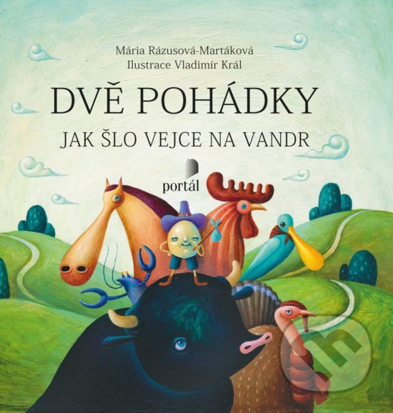 Dvě pohádky - Mária Rázusová-Martáková, Margita Príbusová, Vladimír Král (ilustrátor), Portál, 2018