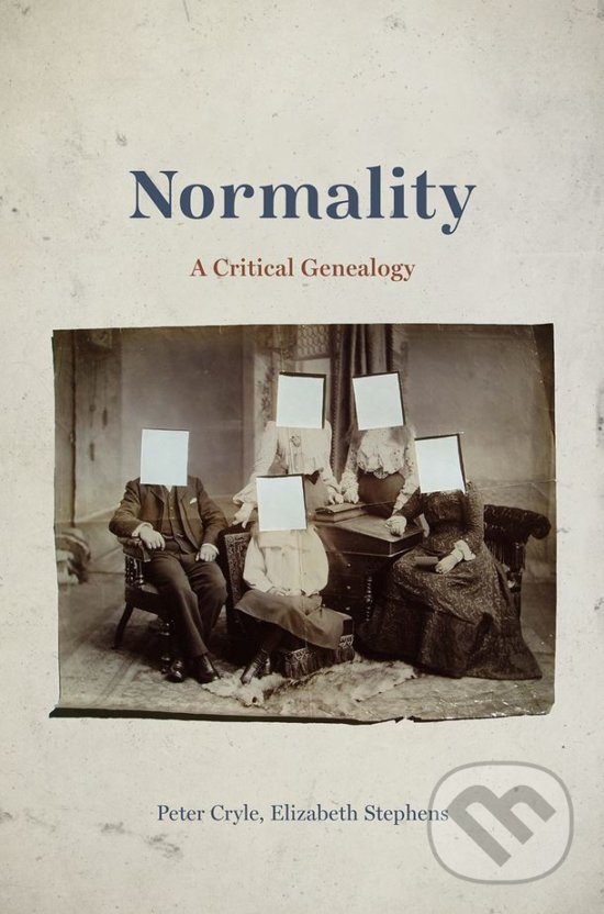 Levně Normality (A Critical Genealogy) - Peter Cryle, Elizabeth Stephens - kniha z kategorie História