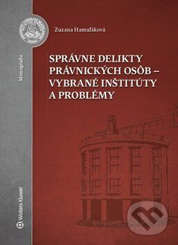 Levně Správne delikty právnických osôb - vybrané inštitúty a problémy - kniha z kategorie Správne právo
