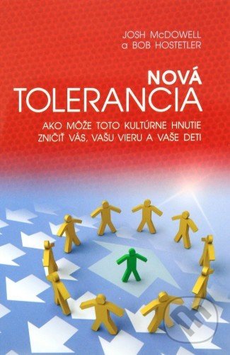 Levně Nová tolerancia (Ako môže toto kultúrne hnutie zničiť vás, vašu vieru a vaše deti) - kniha z kategorie Náboženská literatúra