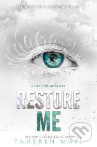 Restore Me - Tahereh Mafi, HarperCollins, 2018