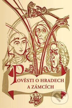 Levně Pověsti o hradech a zámcích - Bohumír Štéger, Vilém Švec - kniha z kategorie Mýty, povesti a legendy
