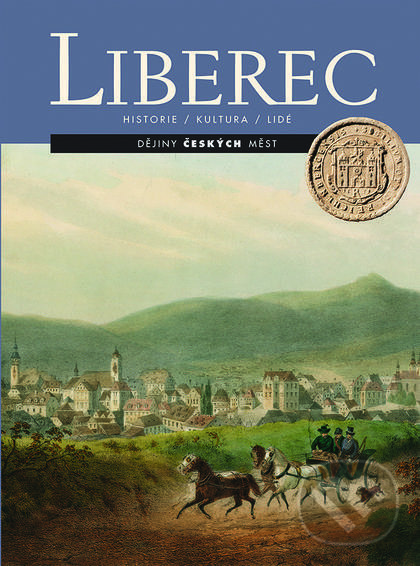 Levně Liberec (Dějiny českých měst) - kniha z kategorie Mapy Európy
