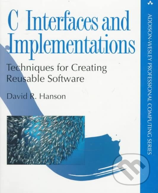 Kniha: C Interfaces and Implementations (David Hanson). Pearson, 1996