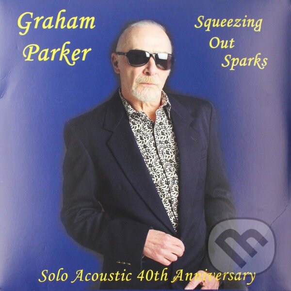 Levně Graham Parker: Squeezing Out Sparks:. Out Sparks /40Th Anniversary Edition LP