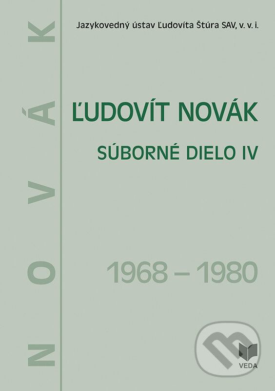Levně Ľudovít Novák - Súborné dielo IV. (1968 – 1980) - Júlia Behýlová (editor) - kniha z kategorie Literárna veda
