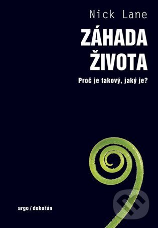 E-kniha: Záhada života (Nick Lane). Argo, Dokořán, 2025