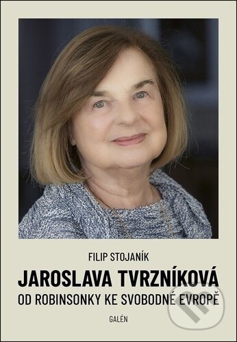 Levně Jaroslava Tvrzníková (Od Robinsonky ke Svobodné Evropě) - kniha z kategorie Životopisy