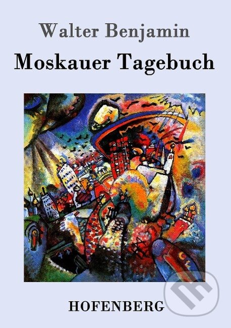 Kniha: Moskauer Tagebuch (Walter Benjamin). , 2015