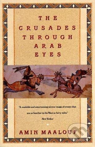 Kniha: The Crusades Through Arab Eyes (Amin Maalouf). Schocken, 1999