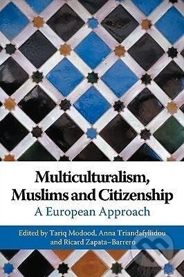 Levně Multiculturalism, Muslims and Citizenship - Tariq Modood - kniha z kategorie Humanitné a spoločenské vedy