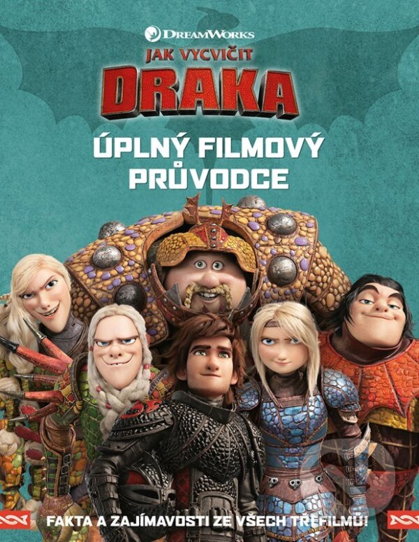 Levně Jak vycvičit draka - Úplný filmový průvodce - kolektív autorov - kniha z kategorie Rozprávky