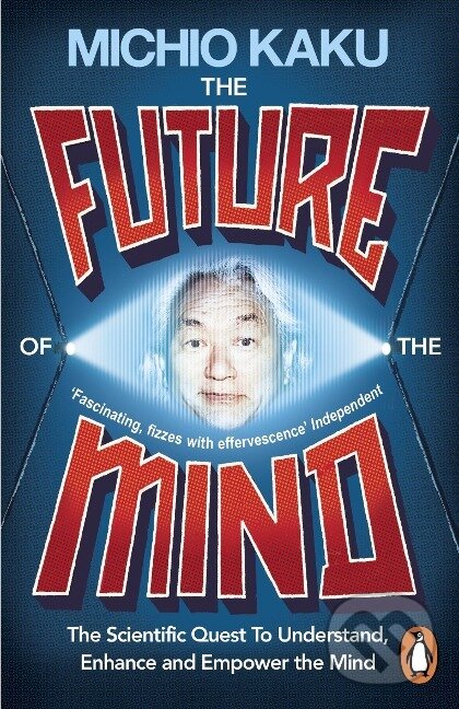 Kniha: The Future of the Mind (Michio Kaku). , 2015