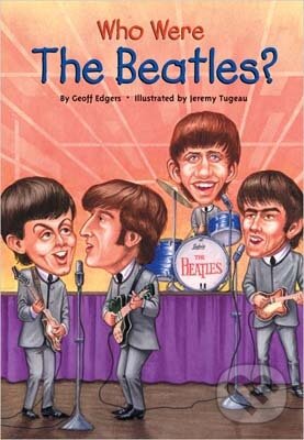 Kniha: Who Were The Beatles? (Geoff Edgers). , 2006
