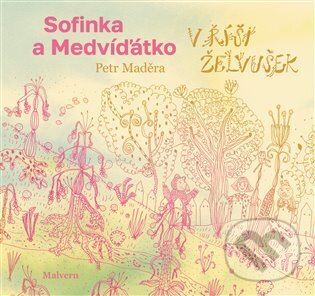 Levně Sofinka a Medvíďátko v říši želvušek - Petr Maděra, Stanislava Karbušická (ilustrátor), Marie Mendl (ilustrátor) - kniha z kategorie Rozprávky