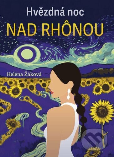 E-kniha: Hvězdná noc na Rhonou (Helena Žáková). Naše vojsko, 2025