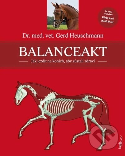 Levně Balanceakt (Jak jezdit na koních, aby zůstali zdraví) - kniha z kategorie Chov koní