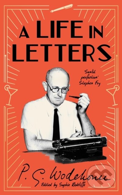 Levně A Life in Letters (50th Anniversary Edition) - P.G. Wodehouse, Sophie Ratcliffe (editor) - kniha z kategorie Autobiografie