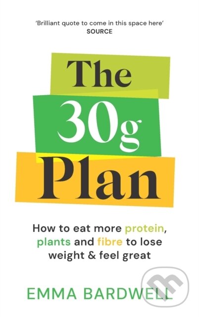 Levně The 30g Plan (How to eat more protein, plants and fibre to lose weight and feel great) - kniha z kategorie Diéty a zdravá výživa