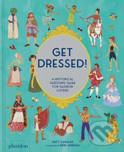 Levně Get Dressed! (A Historical Guessing Game for Fashion Lovers) - kniha z kategorie Móda