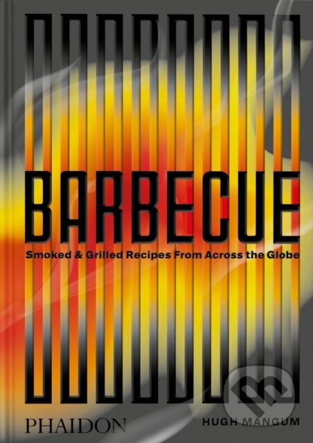 Levně Barbecue (Smoked & Grilled Recipes From Across the Globe) - kniha z kategorie Kuchárky