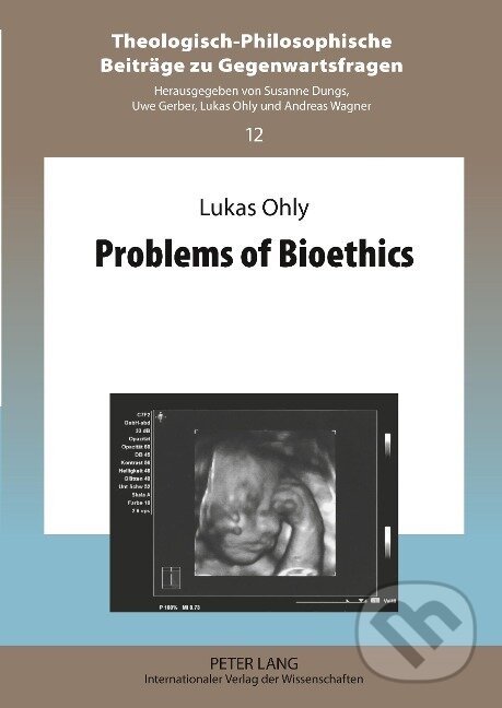 Kniha: Problems of Bioethics (Lukas Ohly). Peter Lang, 2012