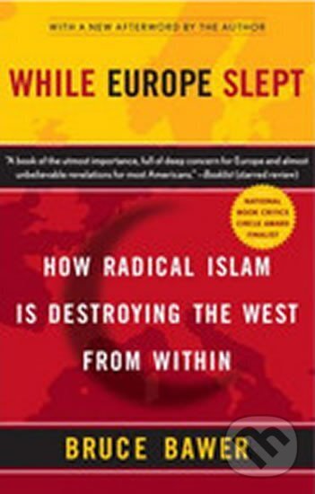 Kniha: While Europe Slept (Bruce Bawer). Broadway Books, 2007