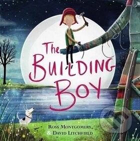 Levně The Building Boy - Montgomery Ross, David Litchfield - kniha z kategorie Beletria