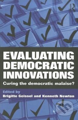 Kniha: Evaluating Democratic Innovations (Kenneth Newton). Routledge, 2011