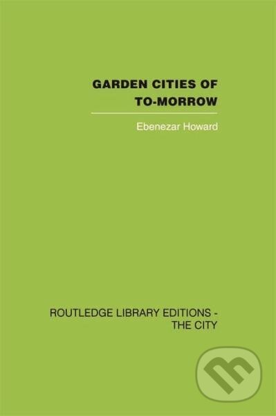 Levně Garden Cities of To-Morrow - Ebenezer Howard, F. J. Osborn - kniha z kategorie Architektúra