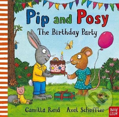 Levně Pip and Posy: The Birthday Party - Camilla Reid