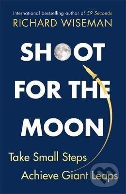 Levně Shoot for the Moon : How the Moon Landings Taught us the 8 Secrets of Success
