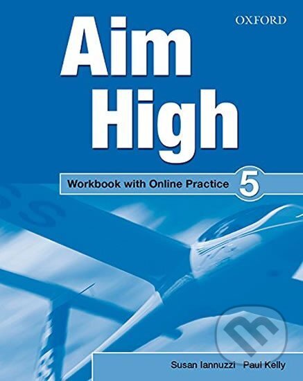 Kniha: Aim High 3 Workbook with Online Practice (Susan Iannuzzi). Oxford University Press, 2014