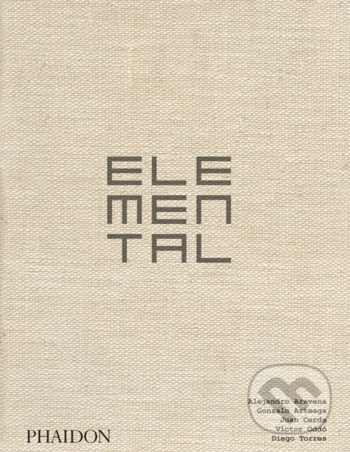 Kniha: Elemental (Alejandro Aravena). Phaidon, 2018