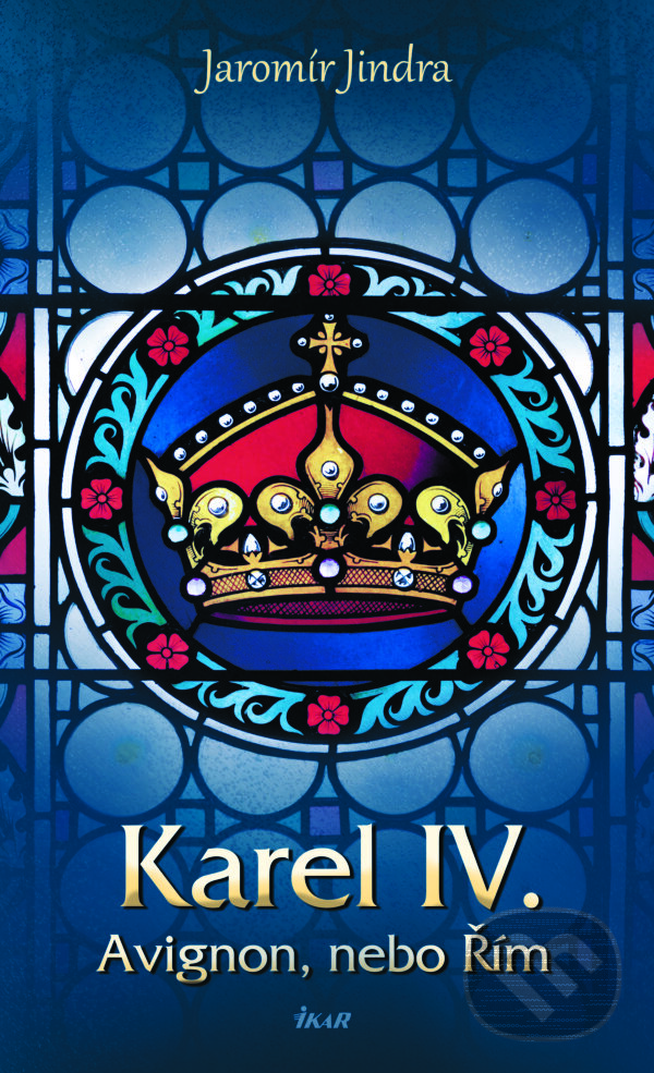 E-kniha: Karel IV. - Avignon, nebo Řím (Jaromír Jindra). Ikar CZ, 2025