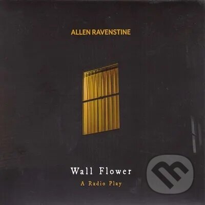 Kniha Allen Ravenstine: Wall Flower: A Radio Play