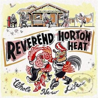Levně Reverend Horton Heat: Whole New Life - Reverend Horton Heat