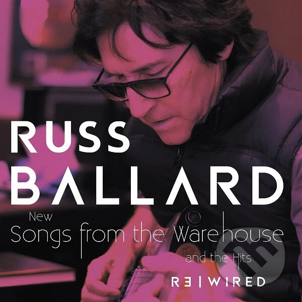 Kniha Russ Ballard: Songs From The Warehouse / The Hits Rewired