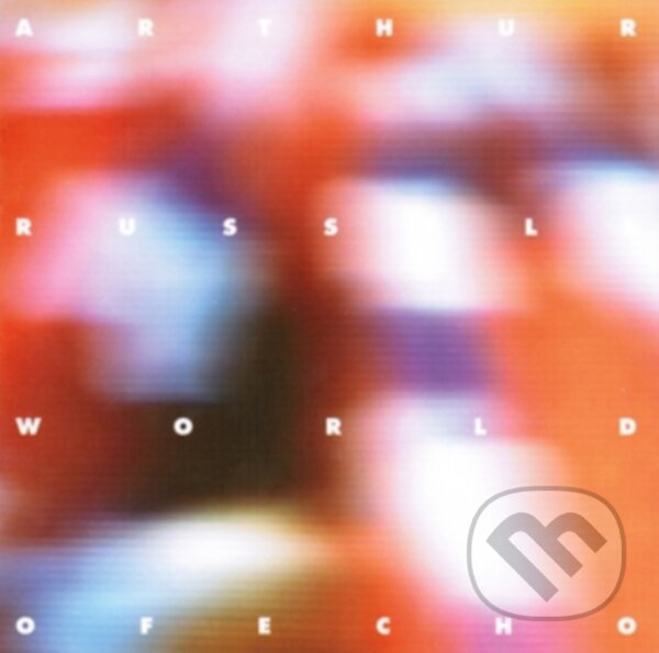 Levně Arthur Russell: World Of Echo - Arthur Russell