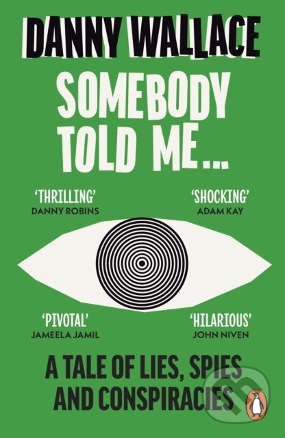 Levně Somebody Told Me (A Tale of Lies, Spies and Conspiracies) - kniha z kategorie Humanitné a spoločenské vedy