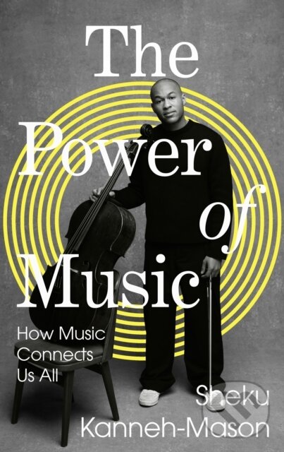 Levně The Power of Music (How Music Connects Us All) - Sheku Kanneh-Mason - kniha z kategorie Hudba