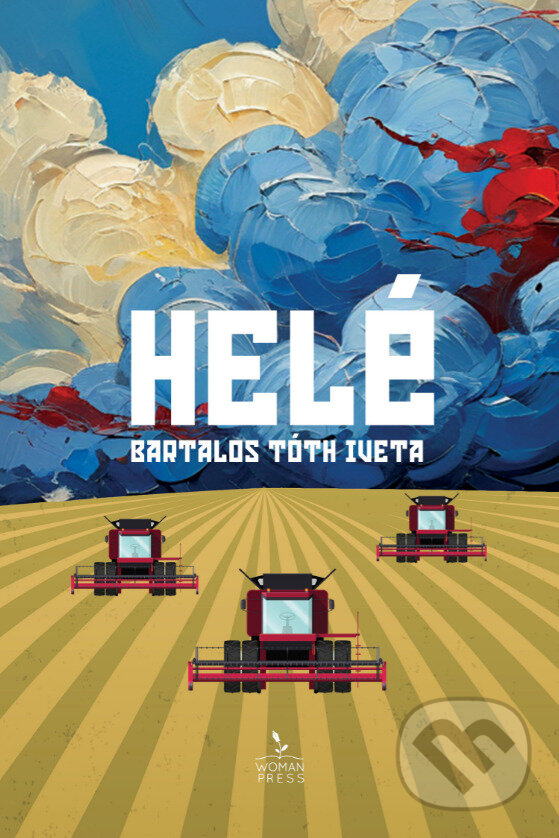 Levně Helé - Iveta Tóth Bartalos - kniha z kategorie Beletria