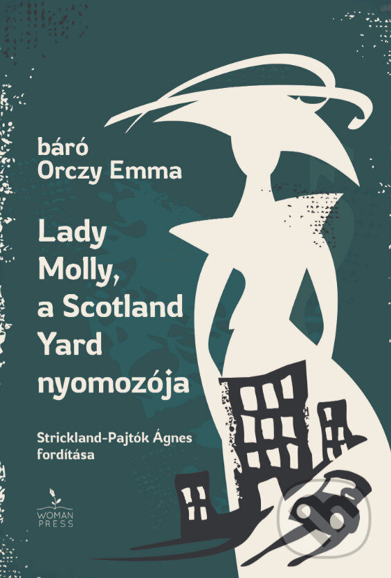 Levně Lady Molly, a Scotland Yard nyomozója - báró Orczy Emma - kniha z kategorie Detektívky