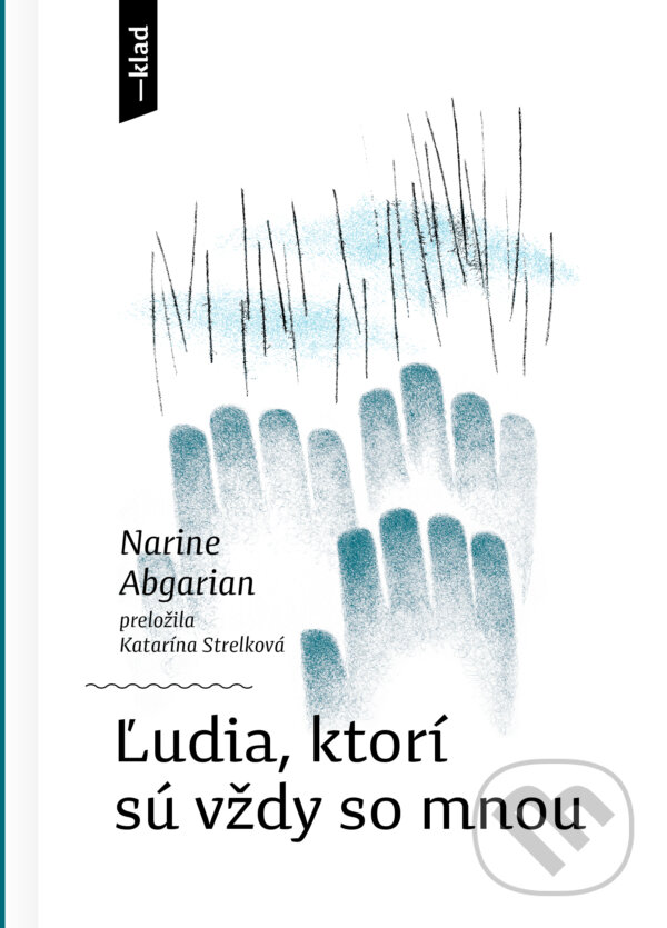 Levně Ľudia, ktorí sú vždy so mnou - Narine Abgarian, Blanka Votavová (ilustrátor) - kniha z kategorie Spoločenská beletria