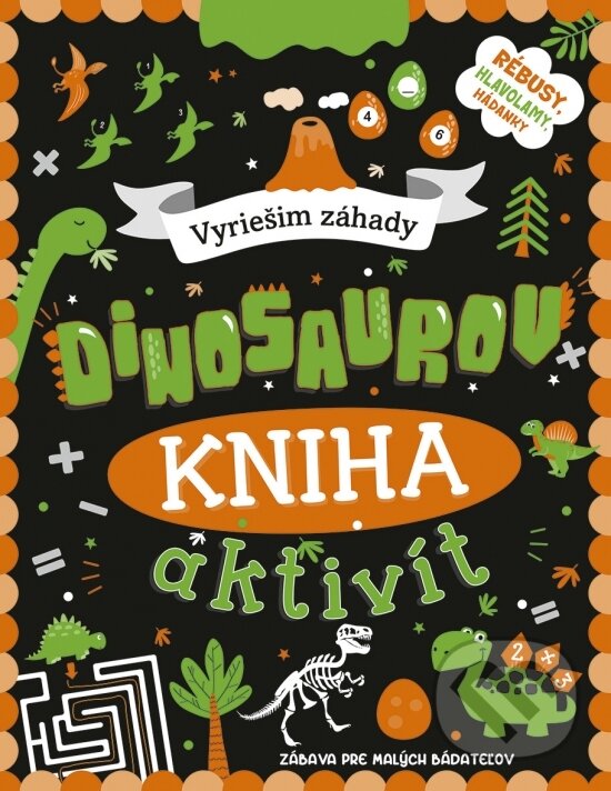 Levně Kniha aktivít: Vyriešim záhady dinosaurov - kniha z kategorie Hravé úlohy